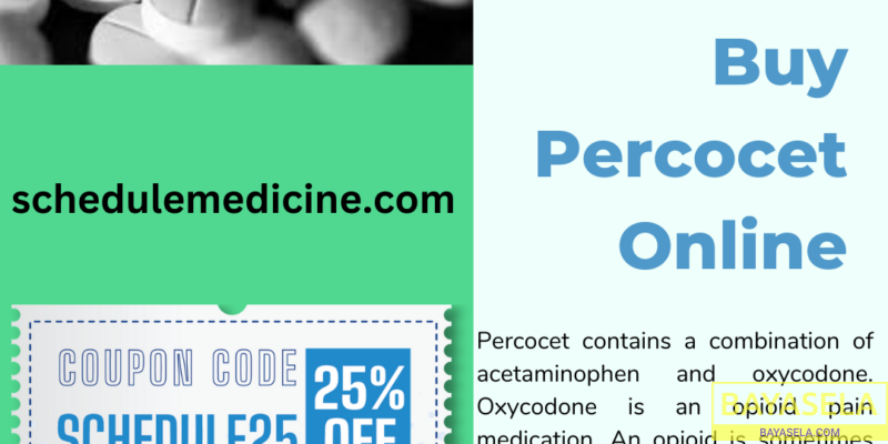 Buy Percocet Online Reliable Pain Relief With Sale